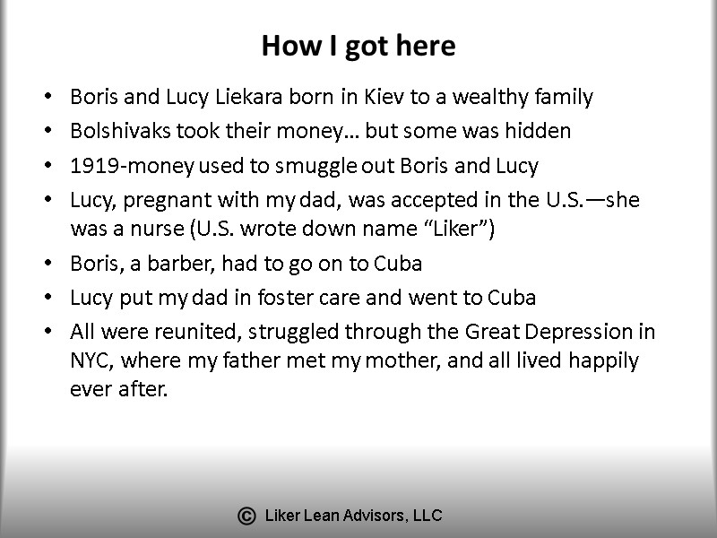 How I got here Boris and Lucy Liekara born in Kiev to a wealthy